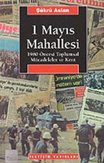 1 Mayıs Mahallesi / 1980 Öncesi Toplumsal Mücadeleler ve Kent