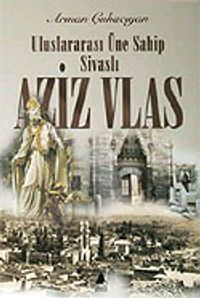 Uluslararası Üne Sahip Sivaslı Aziz Vlas&