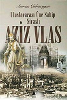 Uluslararası Üne Sahip Sivaslı Aziz Vlas&