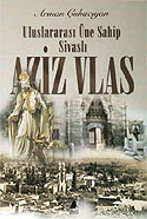 Uluslararası Üne Sahip Sivaslı Aziz Vlas&