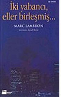 İki Yabancı, Eller Birleşmiş...