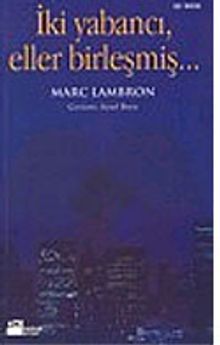 İki Yabancı, Eller Birleşmiş...