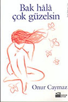 Bak Hala Çok Güzelsin