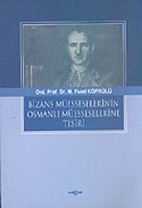Bizans Müesseselerinin Osmanlı Müesseselerine Tesiri