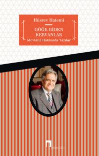 Göğe Giden Kervanlar/Mevlana'dan Deyişler