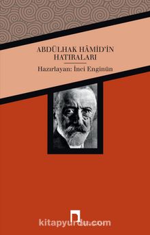 Abdülhak Hamid'in Hatıraları - Bilinmeyen Yazar