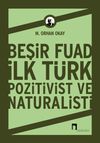 Beşir Fuad : İlk T&uuml;rk Pozitivist ve Nat&uuml;ralisti