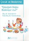 &Ccedil;ocuk ve Beslenme / &Ccedil;ocuğum Doğru Besleniyor Mu?