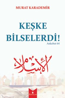Keşke Bilselerdi!