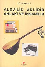 Alevilik Aklidir Ahlaki ve İnsanidir
