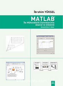 Matlab ile Mühendislik Sistemlerinin Analizi ve Çözümü - İbrahim Yüksel