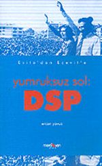 Evita'dan Ecevit'e Yumruksuz Sol:DSP