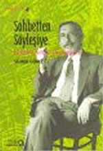 Sohbetten Söyleşiye: Yaşam Üzerine Denemeler