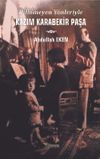 Bilinmeyen Y&ouml;nleriyle Kazım Karabekir Paşa