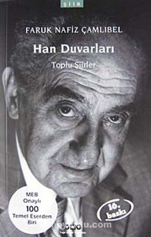Han Duvarları: Toplu Şiirler - Faruk Nafiz Çamlıbel