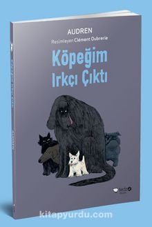 Köpeğim Irkçı Çıktı - Audren