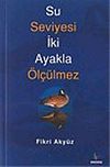 Su Seviyesi İki Ayakla &Ouml;l&ccedil;&uuml;lmez