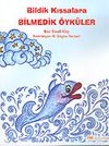 Bildik Kıssalara Bilmedik &Ouml;yk&uuml;ler