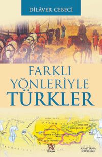 Farklı Yönleriyle Türkler