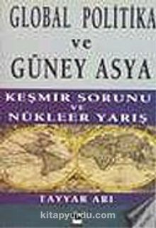 Global Politika ve Güney Asya - Tayyar Arı