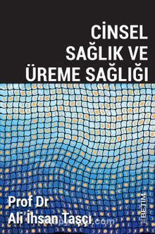 Cinsel Sağlık ve Üreme Sağlığı - Prof. Dr. Ali İhsan Taşçı