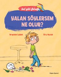Yalan Söylersem Ne Olur? - Bal Gibi Felsefe
