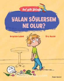 Yalan Söylersem Ne Olur? - Bal Gibi Felsefe - Brigitte Labbe