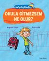 Okula Gitmezsem Ne Olur? - Bal Gibi Felsefe