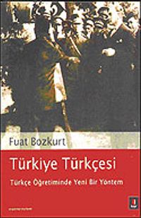 Türkiye Türkçesi: Türkçe Öğretiminde Yeni Bir Yöntem