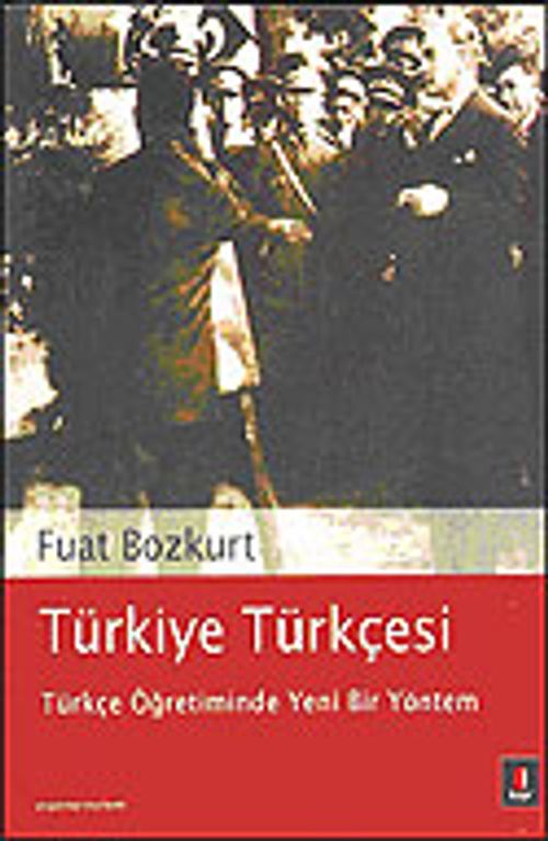 Türkiye Türkçesi: Türkçe Öğretiminde Yeni Bir Yöntem