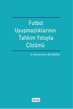 Futbol Uyuşmazlıklarının Tahkim Yoluyla Çözümü
