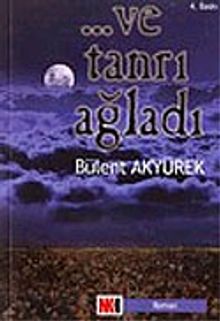 ...Ve Tanrı Ağladı