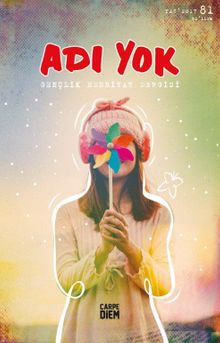 Adı Yok Sayı:81 2017 / Mevsimlik Gençlik Edebiyat Dergisi