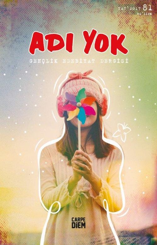 Adı Yok Sayı:81 2017 / Mevsimlik Gençlik Edebiyat Dergisi