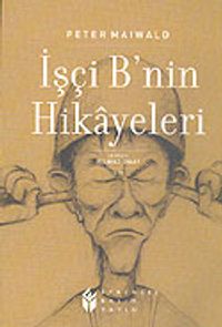 İşçi B'nin Hikayeleri