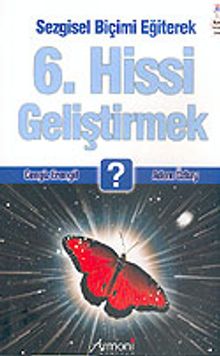 Sezgisel Biçimi Eğiterek 6. Hissi Geliştirmek