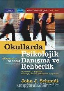 Okullarda Psikolojik Danışma ve Rehberlik & Öğrenciler İçin Kapsamlı Psikolojik Danışma ve Rehberlik Programları - John E.J. Schmitz
