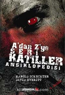 A'dan Z'ye Seri Katiller Ansiklopedisi - Harold Schechter
