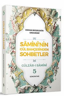 Samini'nin Gül Bahçesinden Sohbetler 5
