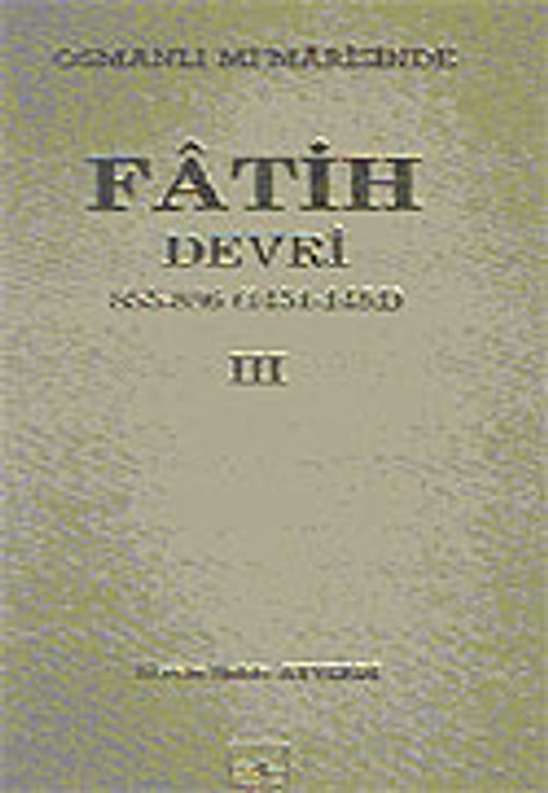 Osmanlı Mimarasinde Fatih Devri-III