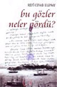 Bu Gözler Neler Gördü?