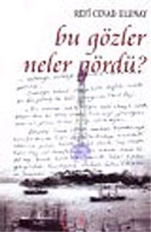 Bu Gözler Neler Gördü?