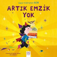 Süper Kahraman Ben / Artık Emzik Yok