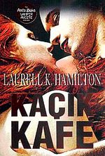 Kaçık Kafe - Anita Blake Vampir Avcısı