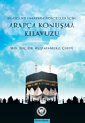Hacca ve Umreye Gidecekler İçin Arapça Konuşma Kılavuzu