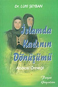 İslamda Kadının Dönüşümü: Abbasi Örneği