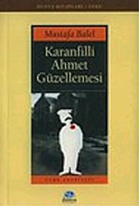 Karanfilli Ahmet Güzellemesi