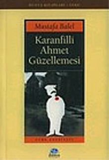Karanfilli Ahmet Güzellemesi