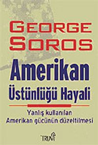 Amerikan Üstünlüğü Hayali & Yanlış Kullanılan Amerikan Gücünün Düzeltilmesi