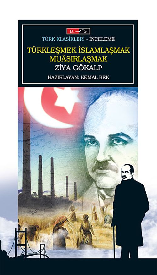 Türkleşmek İslamlaşmak Muasırlaşmak